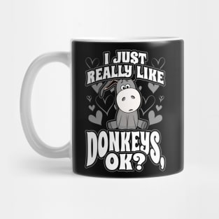 I just really like donkeys ok Mug